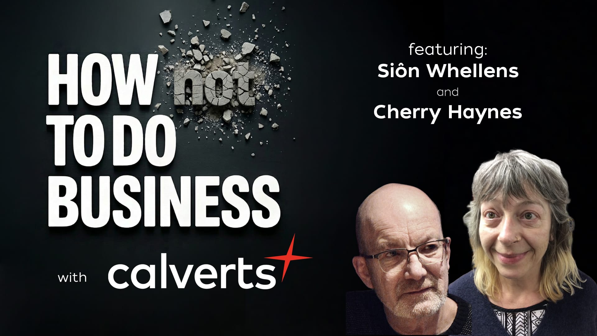 How (Not) To Do Business podcast with Calverts