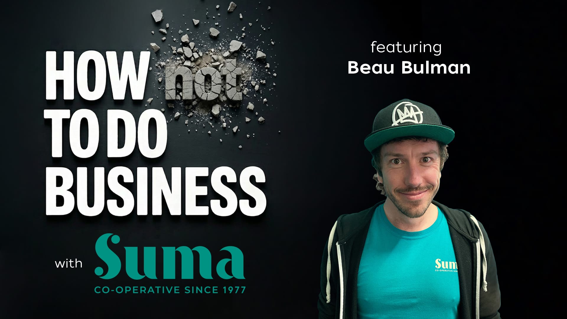 How (Not) To Do Business podcast with Beau Bulman from Suma Wholefoods